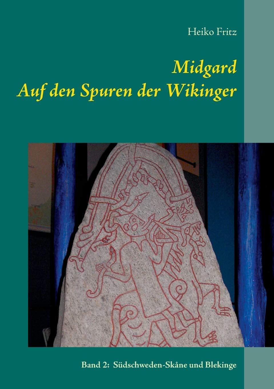Midgard-Auf den Spuren der Wikinger - Band 2 -Südschweden
