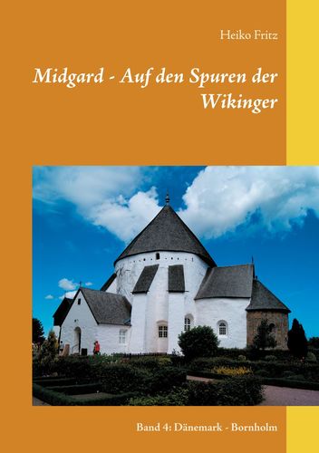 Midgard - Auf den Spuren der Wikinger  Band 4: Dänemark - Bornholm