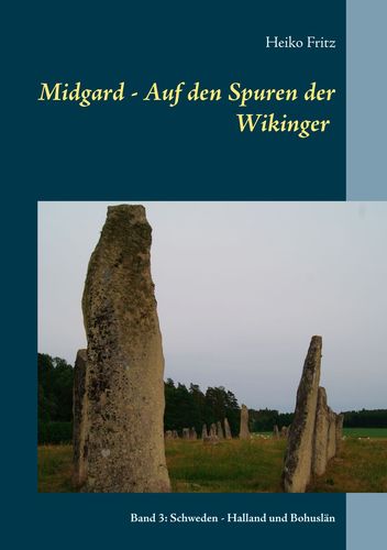 Midgard - Auf den Spuren der Wikinger, Band 3: Schweden - Halland & Bohuslän